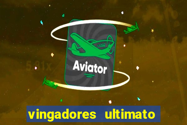 vingadores ultimato filme completo dublado google drive